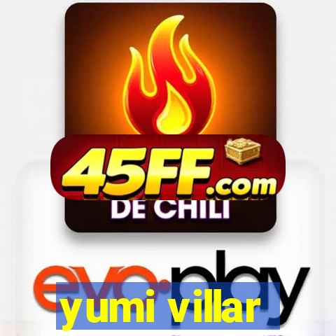 yumi villar